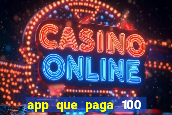 app que paga 100 reais por dia