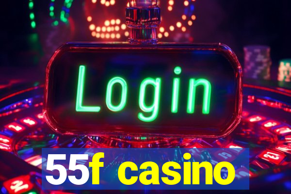 55f casino