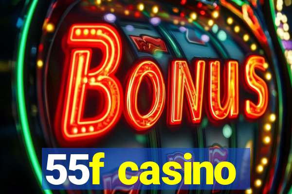 55f casino