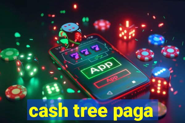 cash tree paga