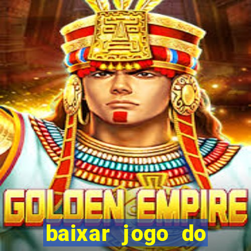 baixar jogo do tigrinho oficial