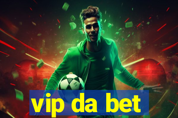 vip da bet