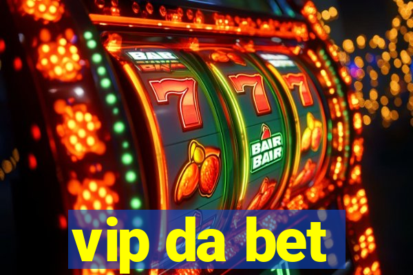 vip da bet