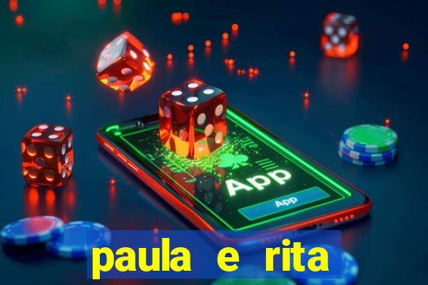paula e rita compraram muitas cartelas no bingo