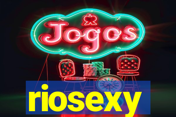 riosexy
