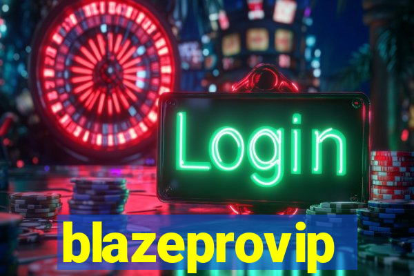 blazeprovip