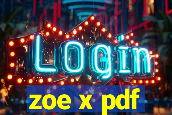 zoe x pdf