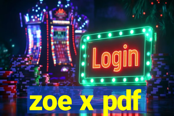 zoe x pdf