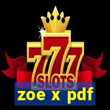 zoe x pdf