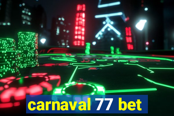 carnaval 77 bet