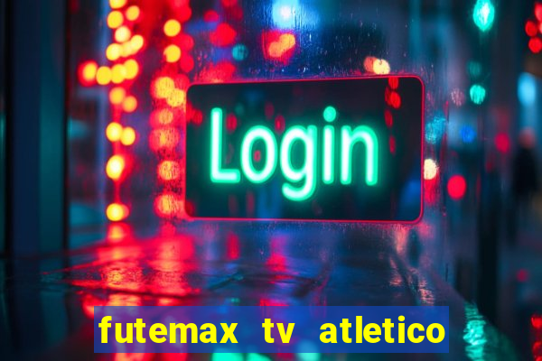 futemax tv atletico x botafogo