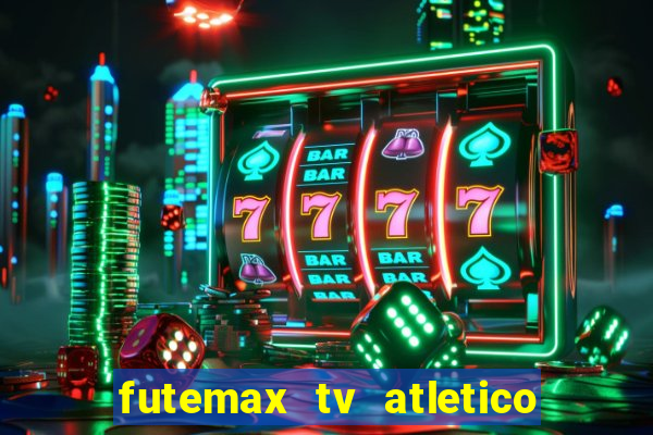 futemax tv atletico x botafogo