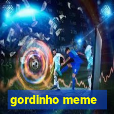 gordinho meme