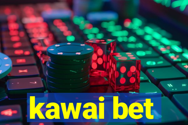 kawai bet