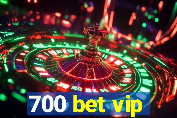 700 bet vip