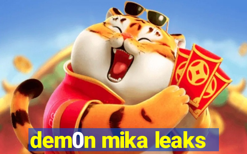 dem0n mika leaks