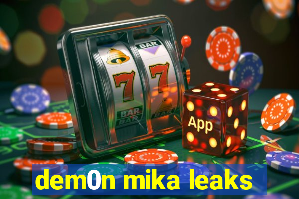 dem0n mika leaks