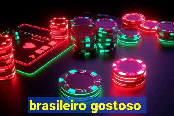 brasileiro gostoso