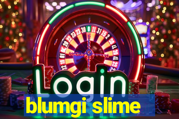 blumgi slime