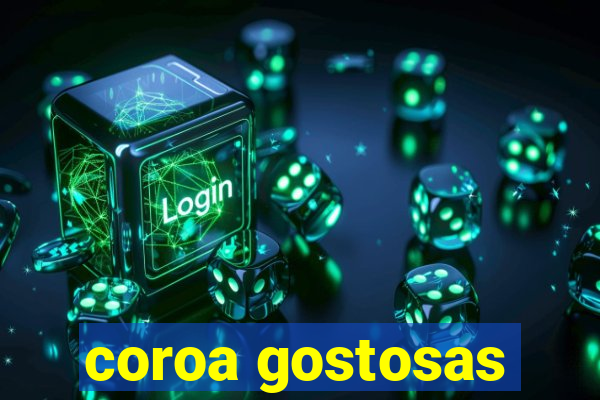 coroa gostosas