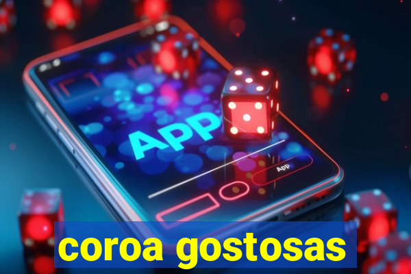 coroa gostosas