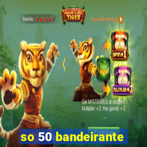 so 50 bandeirante