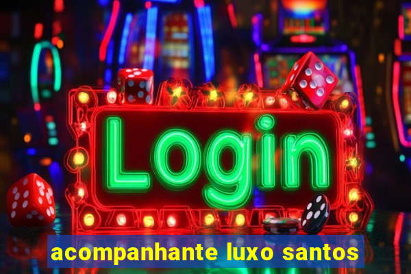 acompanhante luxo santos