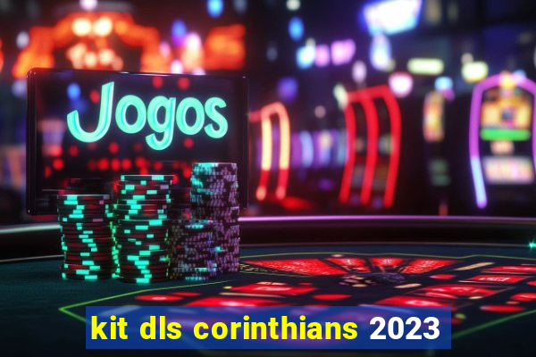 kit dls corinthians 2023