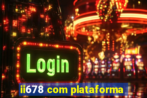 ii678 com plataforma