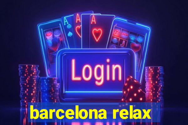 barcelona relax