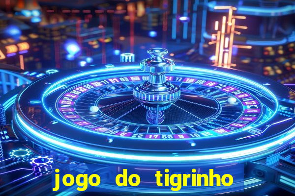 jogo do tigrinho na casa chinesa