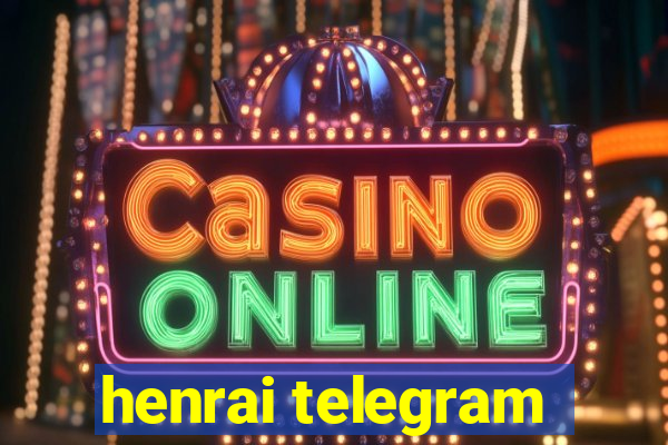 henrai telegram