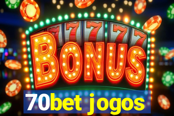 70bet jogos