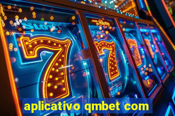 aplicativo qmbet com