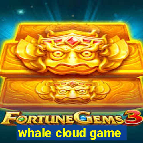 whale cloud game