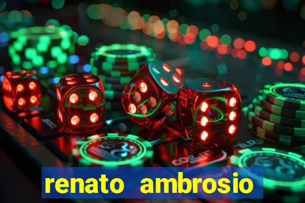 renato ambrosio viva sorte fortuna