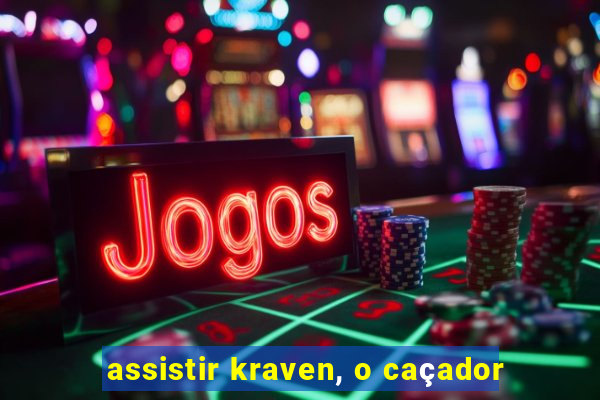 assistir kraven, o caçador