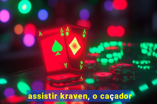 assistir kraven, o caçador