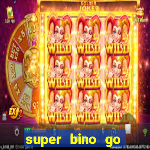 super bino go dinheiro infinito