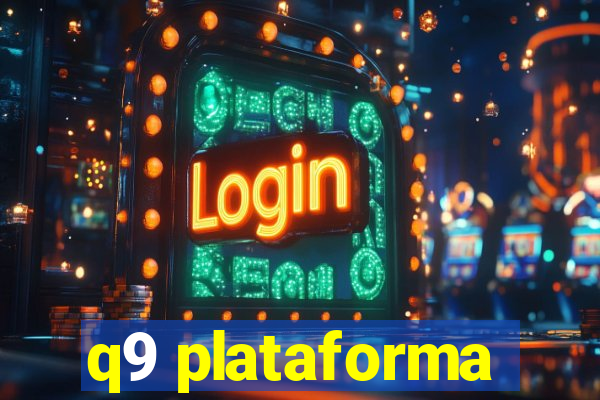 q9 plataforma