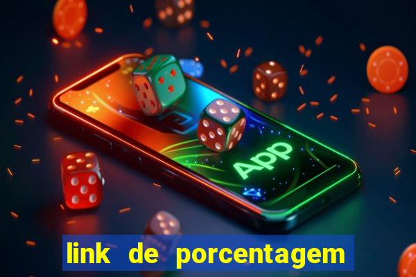 link de porcentagem dos jogos slots