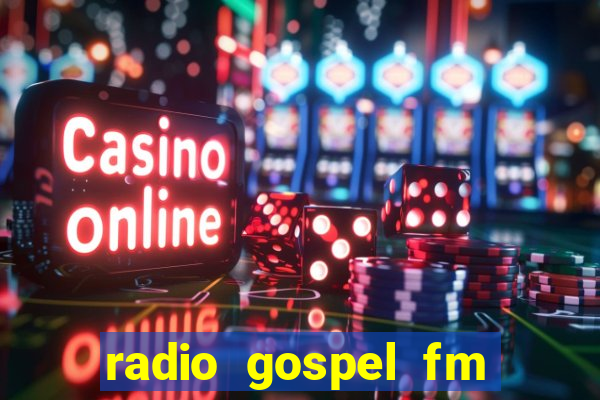 radio gospel fm salvador bahia