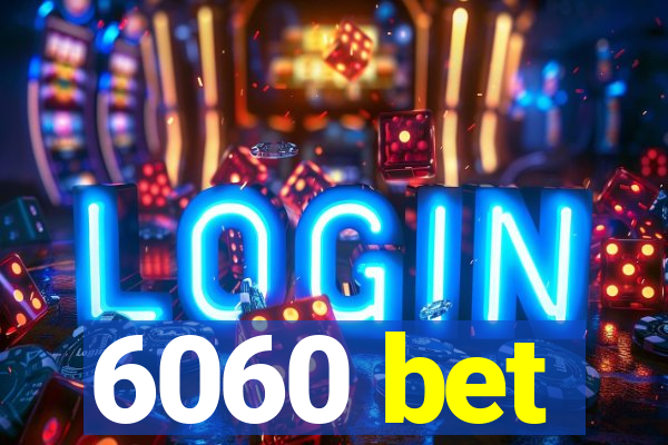6060 bet