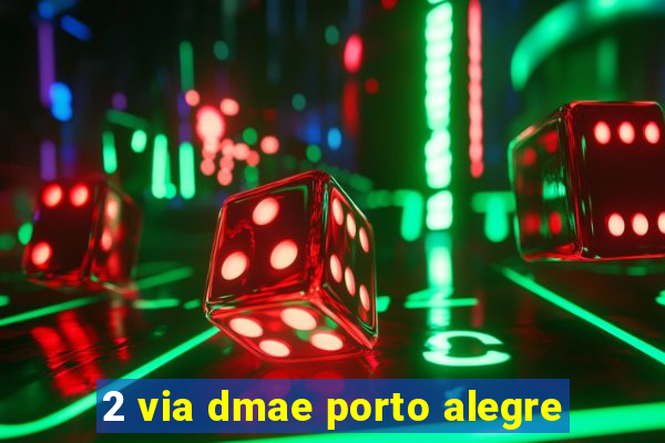 2 via dmae porto alegre