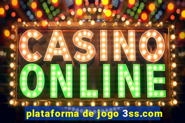 plataforma de jogo 3ss.com