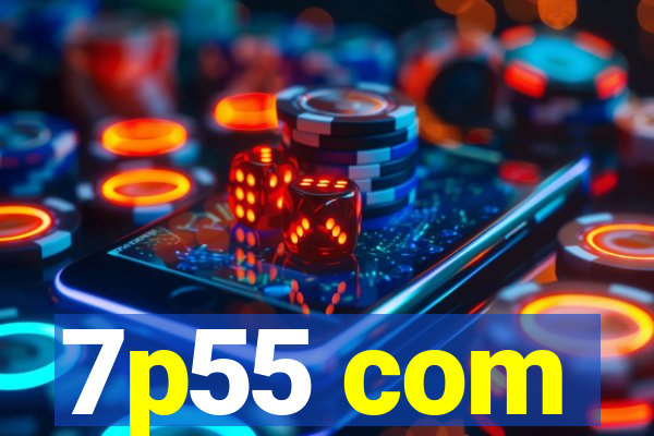 7p55 com