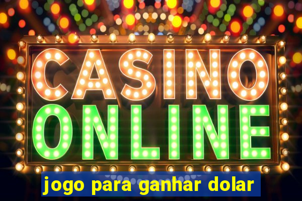 jogo para ganhar dolar