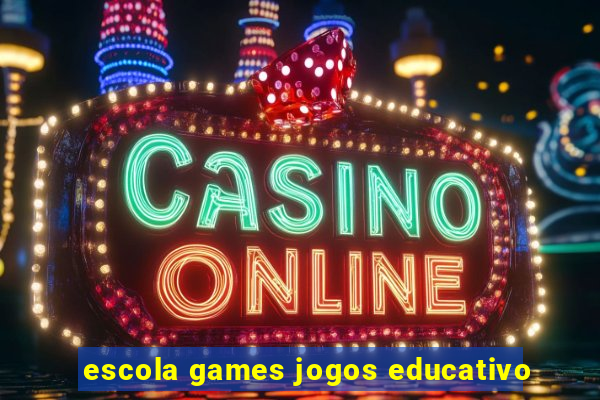 escola games jogos educativo