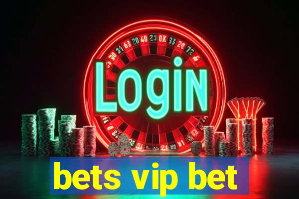 bets vip bet