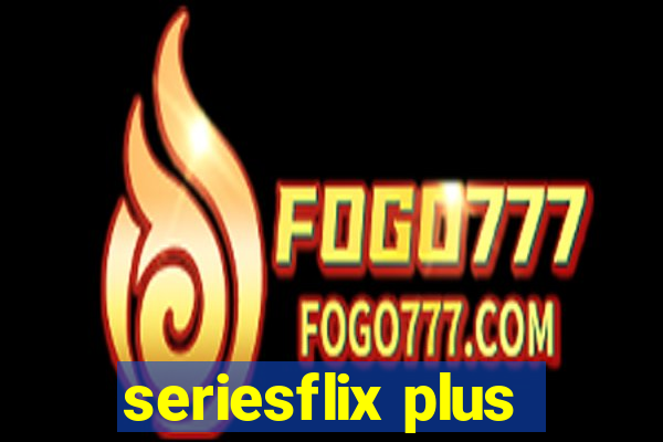 seriesflix plus